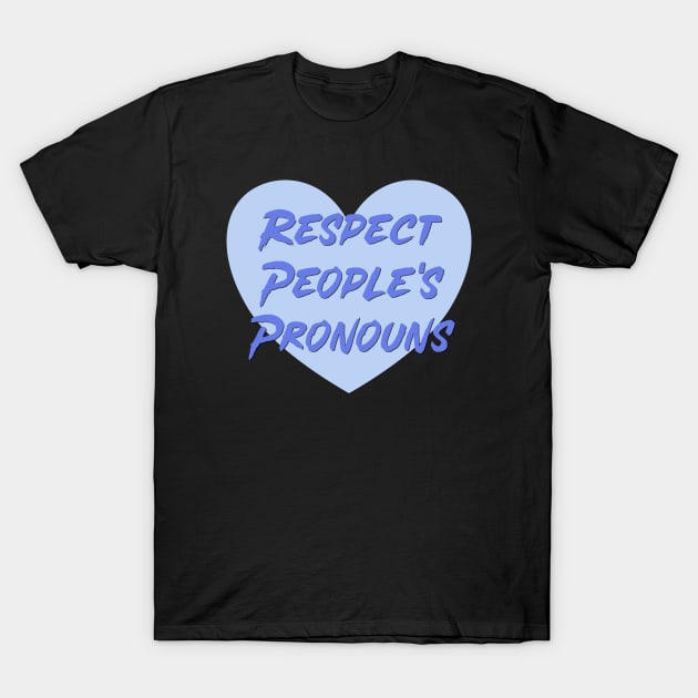 Respect People's Pronoun's T-Shirt by Football from the Left